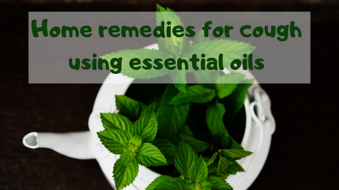 Home remedies for cough using essential oils