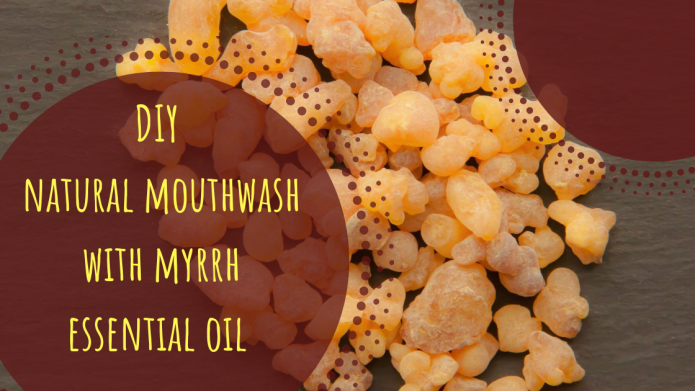 DIY natural mouthwash with myrrh essential oil